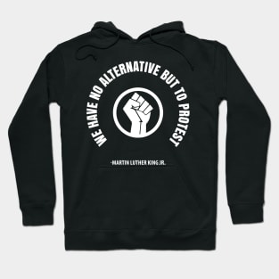 We Have No Alternative But To Protest. Resist Afrocentric Shirts and Hoodies Hoodie